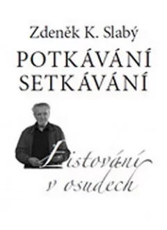 Potkávání setkávání - Listování v osudech