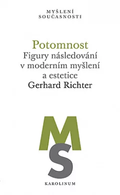 Potomnost: Figury následování v moderním myšlení a estetice