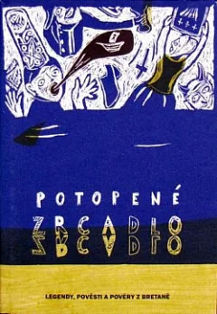 Potopené zrcadlo - Legendy, pověsti a pověry z Bretaně