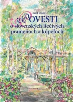 Povesti o slovenských liečivých prameňoch a kúpeľoch