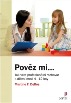 Pověz mi... - Jak vést profesionální rozhovor s dětmi mezi 4-12 lety
