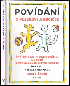 Povídání o pejskovi a kočičce jak spolu hospodařili a ještě o všelijakých jiných věcech