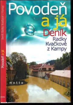 Povodeň a já : deník Radky Kvačkové z Kampy