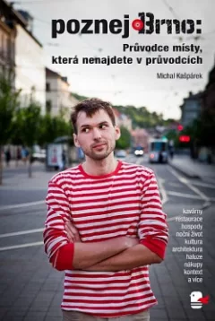 Poznej Brno: Průvodce místy, která nenajdete v průvodcích