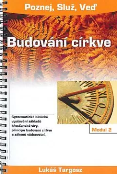 Poznej, Služ, Veď - Budování církve