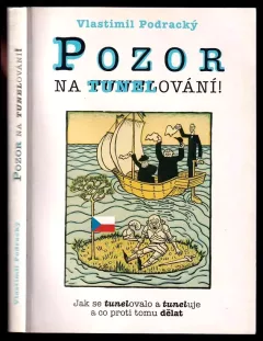 Pozor na tunelování! - jak se tunelovalo a tuneluje a co proti tomu dělat