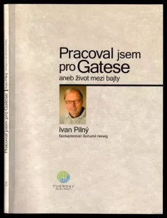 Pracoval jsem pro Gatese, aneb, Život mezi bajty