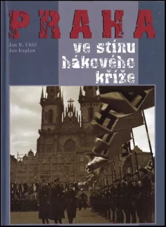Praha ve stínu hákového kříže