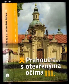 Prahou s otevřenýma očima III.