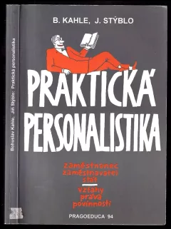 Praktická personalistika - zaměstnanec - zaměstnavatel - stát, vztahy - práva - povinnosti