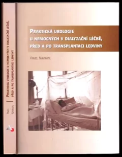 Praktická urologie u nemocných v dialyzační léčbě, před a po transplantaci ledviny