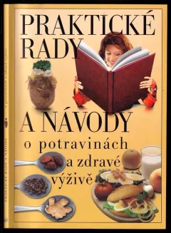 Praktické rady a návody o potravinách a zdravé výživě
