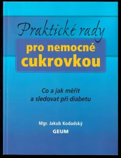 Praktické rady pro nemocné cukrovkou : co a jak měřit a sledovat při diabetu