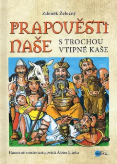 Prapověsti naše s trochou vtipné kaše