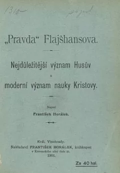 Pravda Flajšhansova. Nejdůležitější význam Husův a moderní význam nauky Kristovy