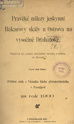 Pravěké nálezy jeskynní Balcarovy skály u Ostrova na vysočině Drahanské