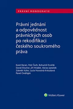 Právní jednání a odpovědnost právnických osob po rekodifikaci českého soukromého práva