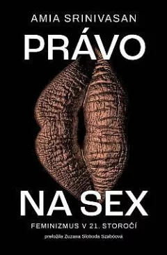 Právo na sex: Feminizmus v 21. storočí