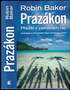 Prazákon přežití v pekelném ráji