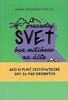 Precestuj svet bez miliónov na účte