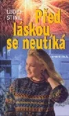 Před láskou se neutíká