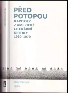 Před potopou : kapitoly z americké literární kritiky 1930-1970