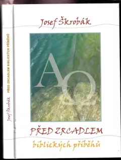 Před zrcadlem biblických příběhů