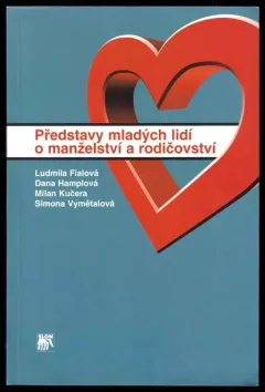 Představy mladých lidí o manželství a rodičovství