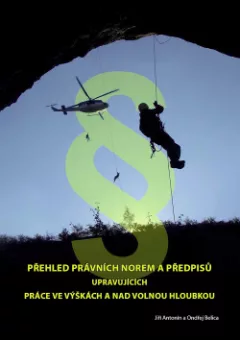 Přehled právních norem a předpisů upravujících práce ve výškách a nad volnou hloubkou