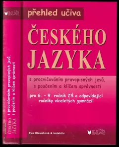 Přehled učiva českého jazyka s procvičováním pravopisných jevů, s poučením a klíčem správnosti