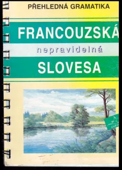 Přehledná gramatika - francouzská nepravidelná slovesa