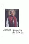 Přemáhej zlo dobrem - 365 myšlenek o duchovním životě