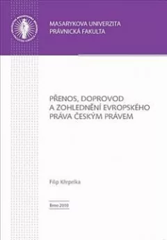 Přenos, doprovod a zohlednění evropského práva českým právem