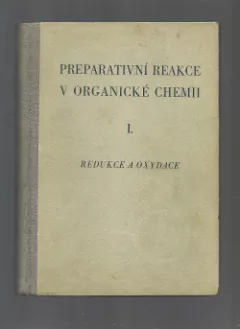 Preparativní reakce v organické chemii I.