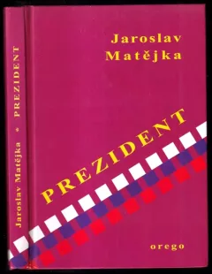 Prezident PODPIS - Dichtung oder Wahrheit? - (esej, nebo román?)