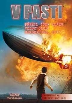 V pasti: Přežil jsem zkázu vzducholodi Hindenburg, 1937
