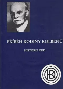 Příběh rodiny Kolbenů - Historie ČKD