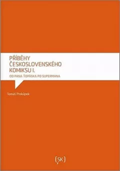 Příběhy československého komiksu I.: Od pana Ťopáska po Supermana