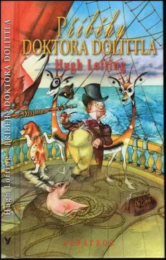 Příběhy doktora Dolittla, aneb, Historie jeho prazvláštního života ve vlasti a úžasná dobrodružství v daleké cizině