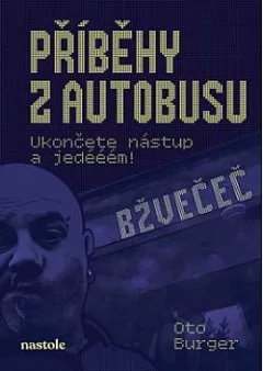 Příběhy z autobusu: ukončete nástup a jedééém!