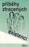 Příběhy ztracených existencí