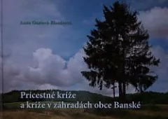 Prícestné kríže a kríže v záhradách obce Banské