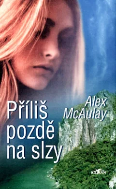 Příliš pozdě na slzy