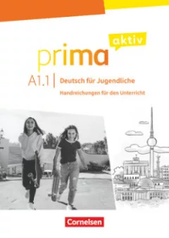 Prima aktiv · Deutsch für Jugendliche A1: Band 1. Handreichungen für den Unterricht