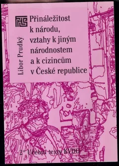 Přináležitost k národu, vztahy k jiným národnostem a k cizincům v České republice