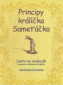 Principy králíčka Sameťáčka: Cesta ke svobodě
