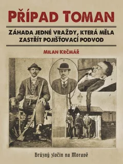Případ Toman - Záhada jedné vraždy, která měla zastřít pojišťovací podvod