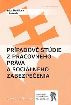 Prípadové štúdie z pracovného práva a sociálneho zabezpečenia