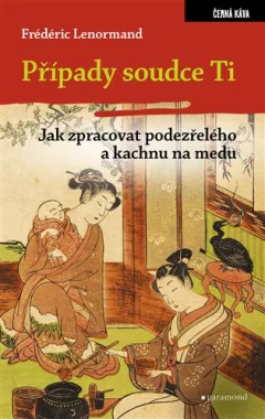 Případy soudce Ti. Jak zpracovat podezřelého a kachnu na medu