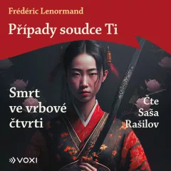 Případy soudce Ti: Smrt ve vrbové čtvrti ( na CD) (audiokniha)